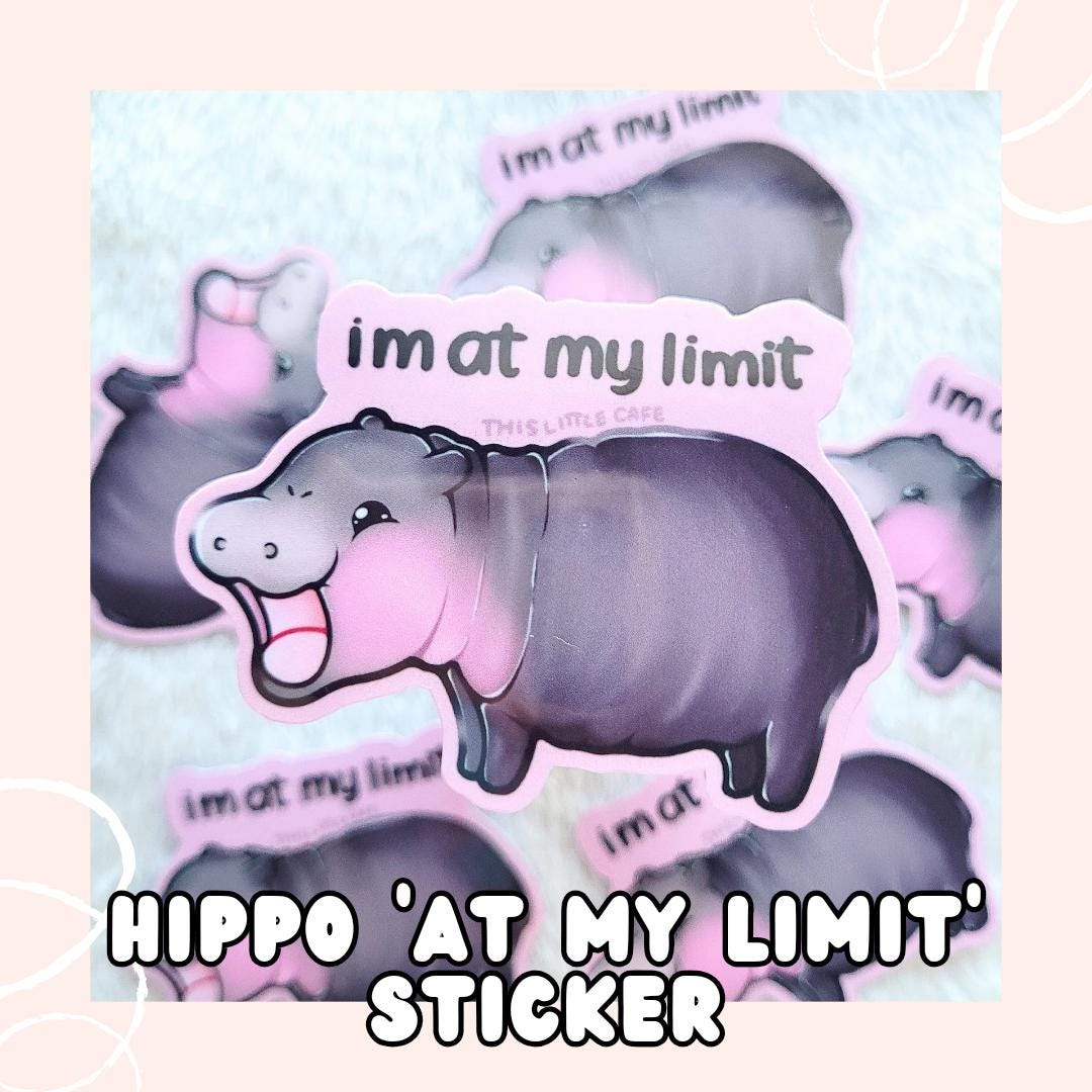 Moo Deng "I'm at my limit" Die Cut Sticker